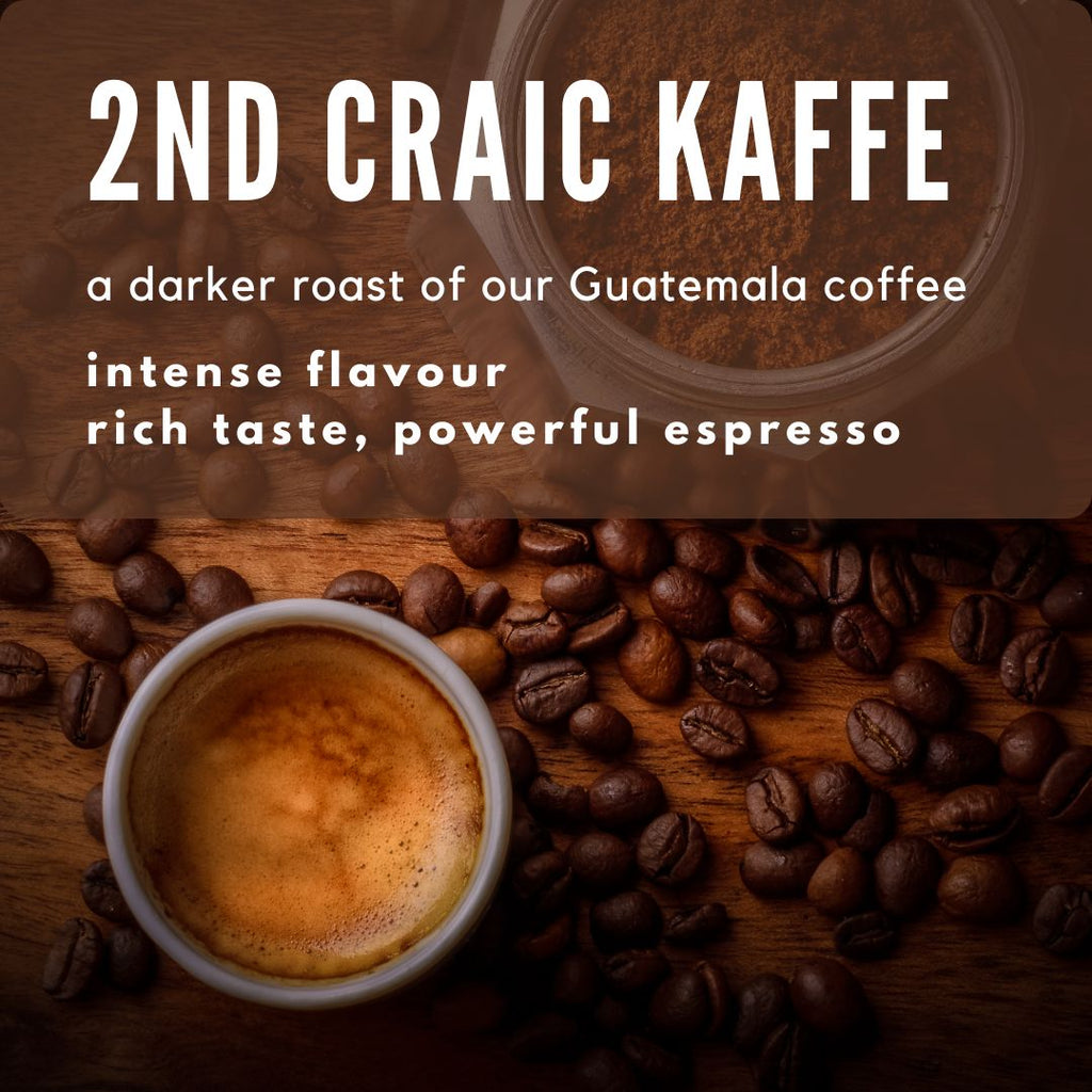 2nd Craic Kaffe Espresso Coffee - Well Roasted Coffee