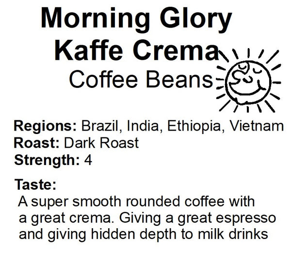 Morning Glory Kaffe Crema _ Coffee Blend - Well Roasted Coffee