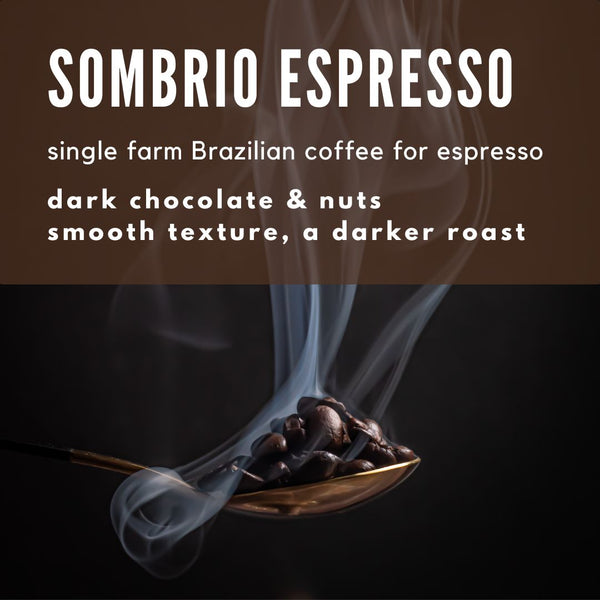 Sombrio Brazilian Espresso Coffee - Well Roasted Coffee